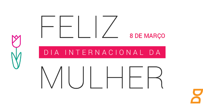 8 de março – Feliz Dia Internacional de luta das mulheres!