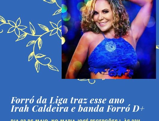 Irah Caldeira e Banda Forró D+ são as atrações Forró da Liga 2019