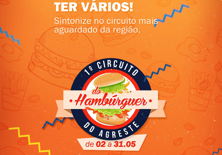 Circuito do Hambúrguer do Agreste será realizado em Caruaru Circuito do Hambúrguer do Agreste será realizado em Caruaru