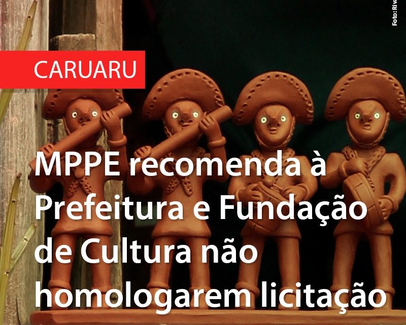 MPPE recomenda à Fundação de Cultura não homologar licitação e prefeitura emite nota MPPE recomenda à Fundação de Cultura não homologar licitação e prefeitura emite nota