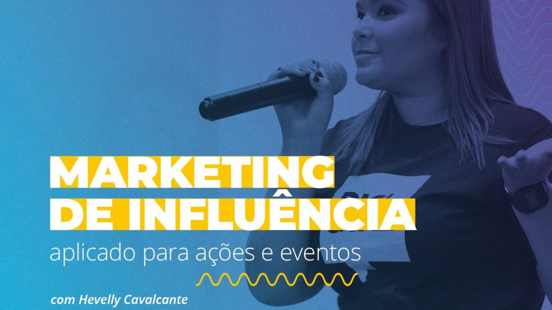 Oficina sobre Marketing de Influência abre inscrições Oficina sobre Marketing de Influência abre inscrições