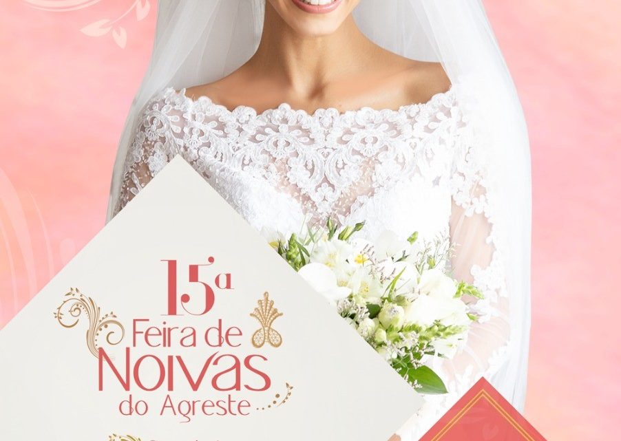 15ª Feira de Noivas do Agreste tem programação especial; Confira 15ª Feira de Noivas do Agreste tem programação especial; Confira