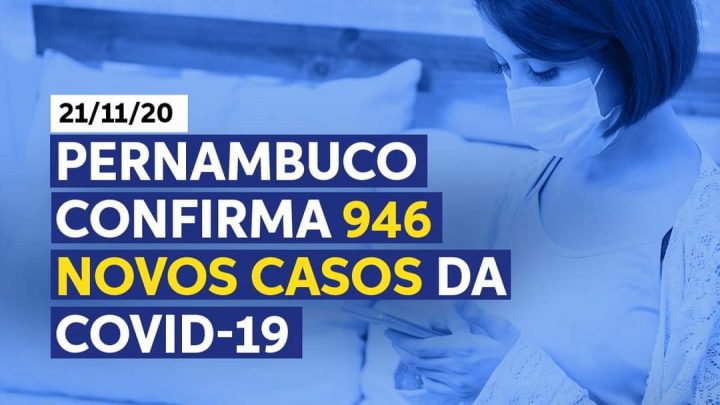 Secretaria de Saúde-PE divulga 946 novos casos de covid-19 neste sábado (21)