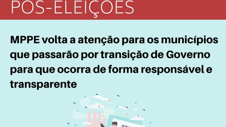 MPPE volta a atenção para os municípios que passarão por transição de Governo para que ocorra de forma responsável e transparente