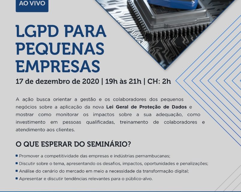 IEL-PE promove palestra gratuita sobre a Lei Geral de Proteção de Dados Pessoais IEL-PE promove palestra gratuita sobre a Lei Geral de Proteção de Dados Pessoais