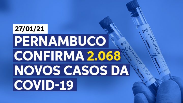 Secretaria de Saúde-PE divulga 2.068 novos casos de covid-19 no Estado