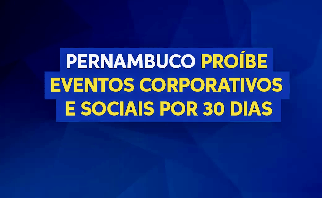 Governo-PE proíbe eventos corporativos e sociais por 30 dias