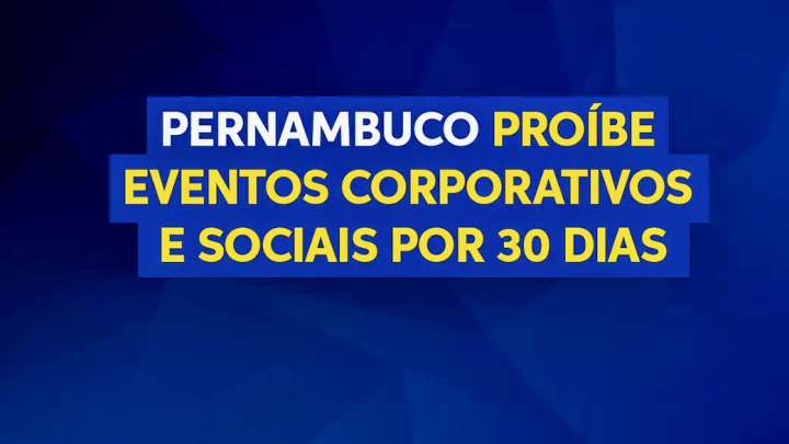 Governo-PE proíbe eventos corporativos e sociais por 30 dias
