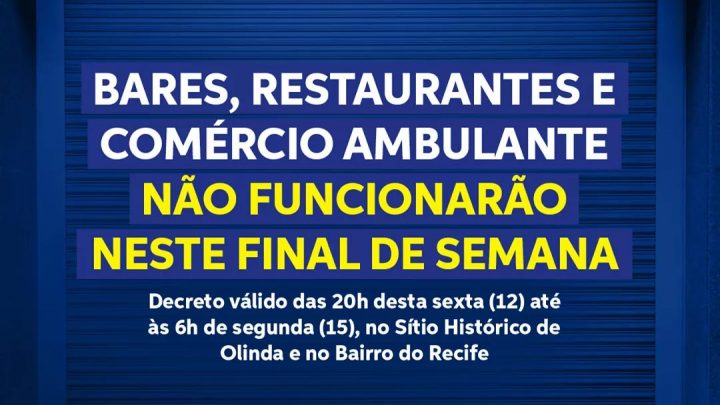 Proibido funcionamento de bares, restaurantes e comércio ambulante no Bairro do Recife e Sítio Histórico de Olinda