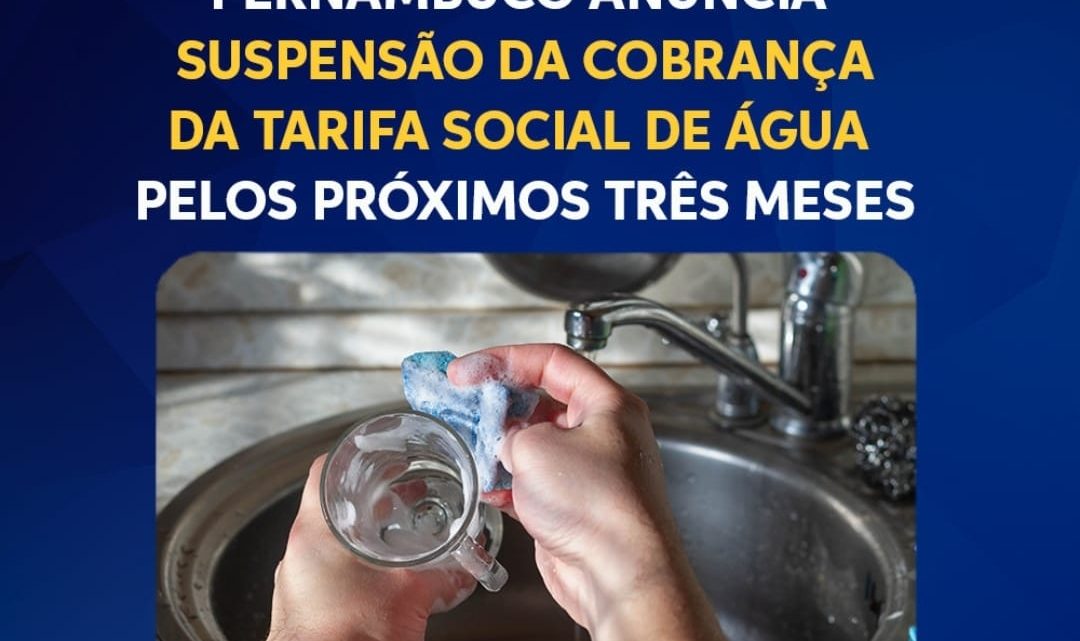 Pernambuco anuncia suspensão da cobrança da tarifa social de água durante 3 meses Pernambuco anuncia suspensão da cobrança da tarifa social de água durante 3 meses