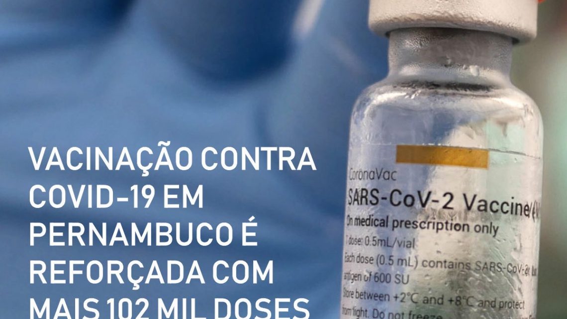 PE recebe mais 102 mil doses de vacina e cirurgias eletivas são suspensas em todo Estado