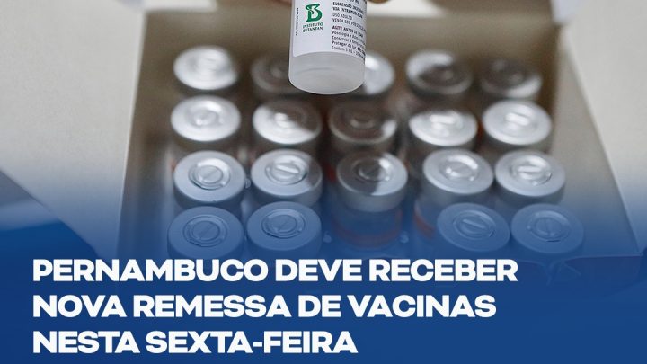 Pernambuco recebe nova remessa de vacinas nesta sexta (23); Confira o boletim