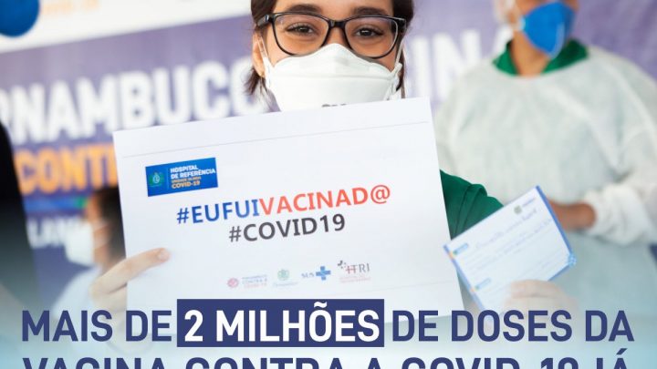 Pernambuco já aplicou mais de 2 milhões de doses da vacina contra a Covid-19