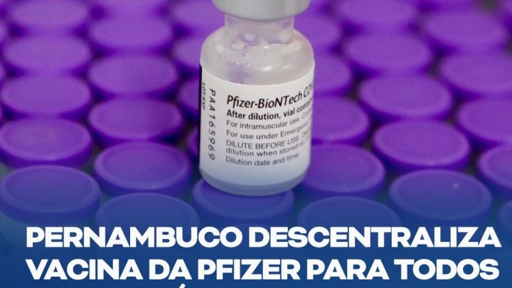 PE descentraliza vacina da Pfizer para todos os municípios do Estado e recebe mais 255.100 doses da vacina contra a Covid-19