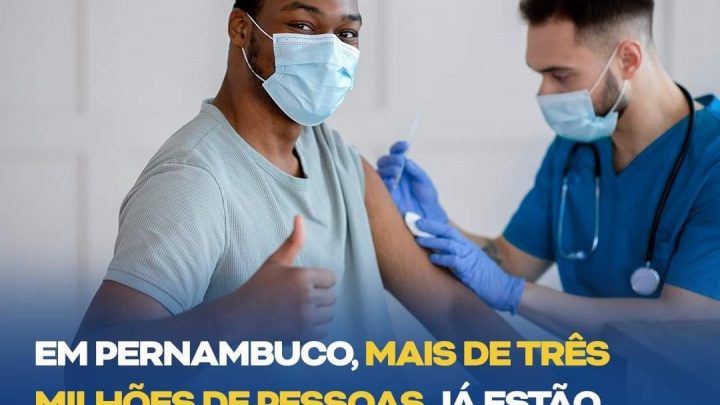 Mais de 3 milhões de pessoas receberam a 1ª dose da vacina contra a covid-19 em Pernambuco