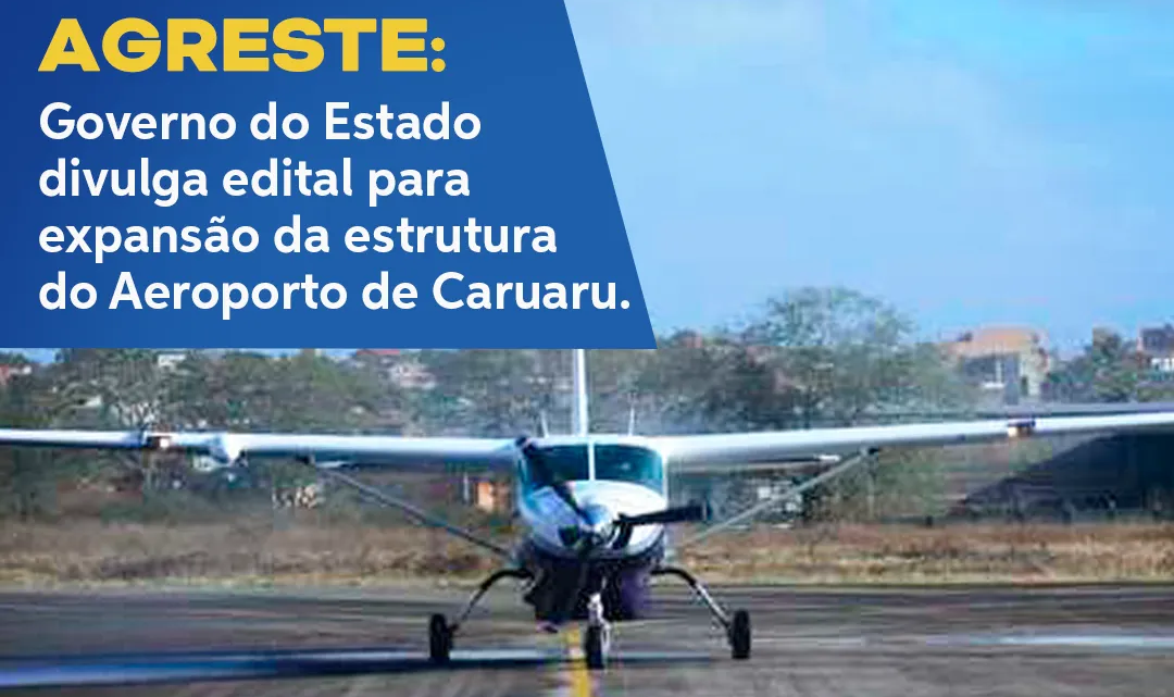 Governo-PE divulga edital para expansão da estrutura do Aeroporto de Caruaru Governo-PE divulga edital para expansão da estrutura do Aeroporto de Caruaru