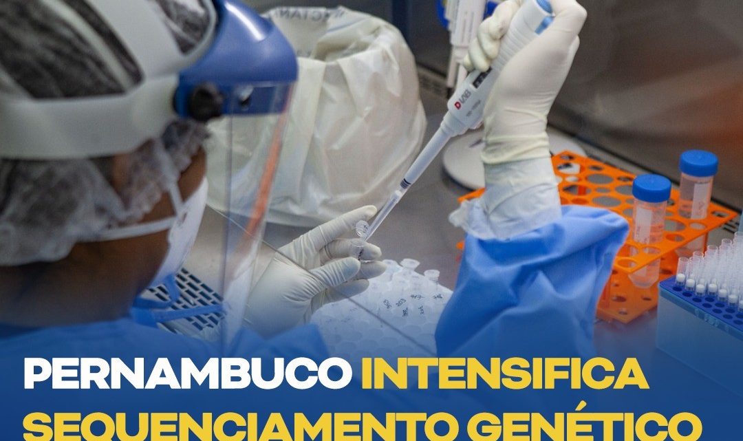 Pernambuco intensifica sequenciamento genético das variantes da covid-19