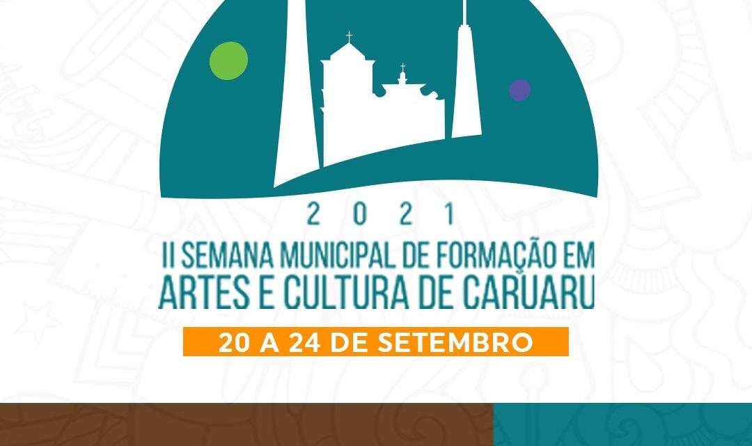 Inscrições abertas para a II Semana Municipal de Formação em Artes e Cultura de Caruaru