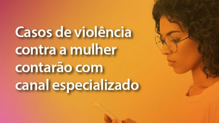 Ouvidoria do MPPE terá canal especializado para atender as demandas decorrentes de casos de violência contra a mulher