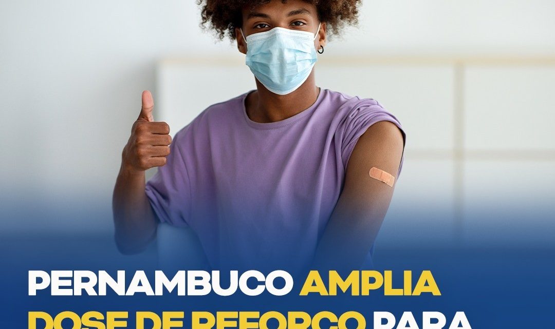 Covid-19: Pernambuco amplia público para dose de reforço