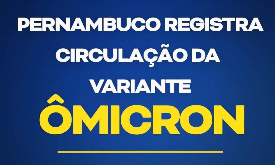 Variante Ômicron está em circulação em Pernambuco Variante Ômicron está em circulação em Pernambuco