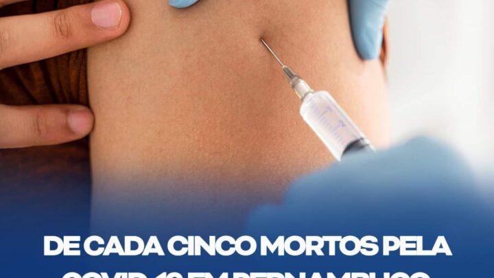 De cada 5 mortos por Covid-19 em Pernambuco, quatro não tinham tomado todas as doses da vacina