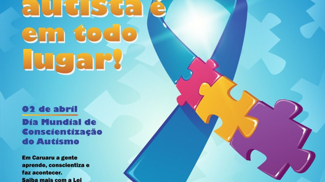 Caruaru realiza evento em alusão ao Dia Mundial de Conscientização sobre o Autismo, neste sábado (02)