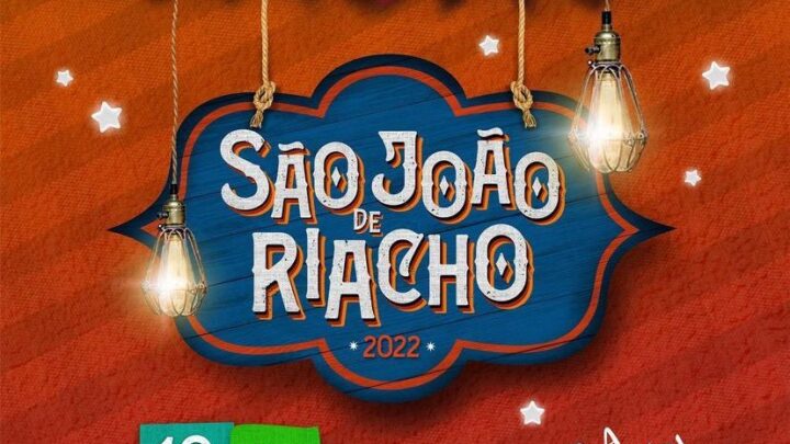 Confira as atrações do São João 2022 de Riacho das Almas
