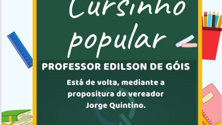 Cursinho Popular Edilson de Góis é reativado mediante Requerimento do Vereador Jorge Quintino