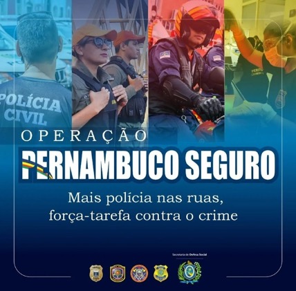 Operação Pernambuco Seguro amplia presença de policiamento nas ruas e reforça a investigação de crimes