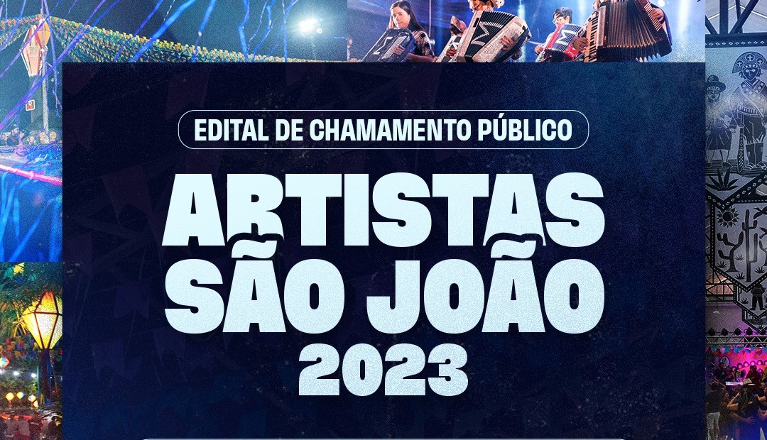 Inscrições para o edital de artistas que querem se apresentar no São João 2023 termina nesta quarta-feira Inscrições para o edital de artistas que querem se apresentar no São João 2023 termina nesta quarta-feira