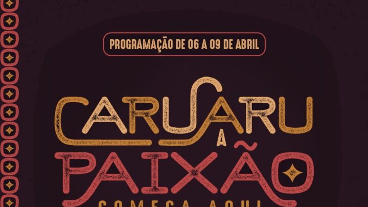 Semana Santa: confira a programação do Caruaru- A Paixão Começa Aqui