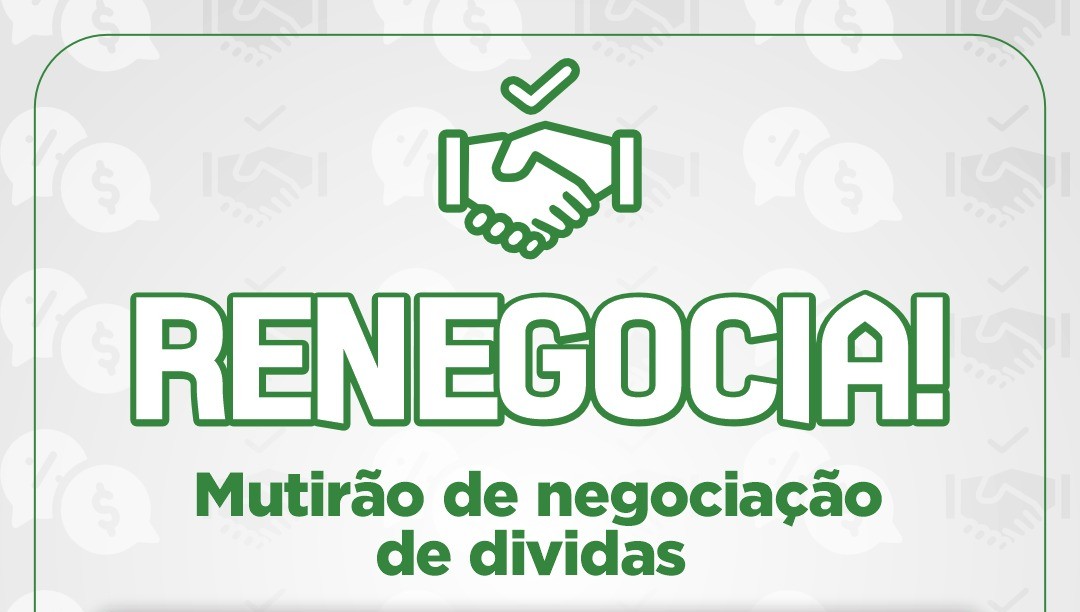 Procon Caruaru inicia mutirão de renegociação de dividas “Renegocia!”
