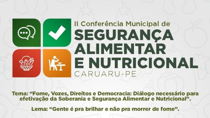 Caruaru realizará a II Conferência Municipal de Segurança Alimentar e Nutricional