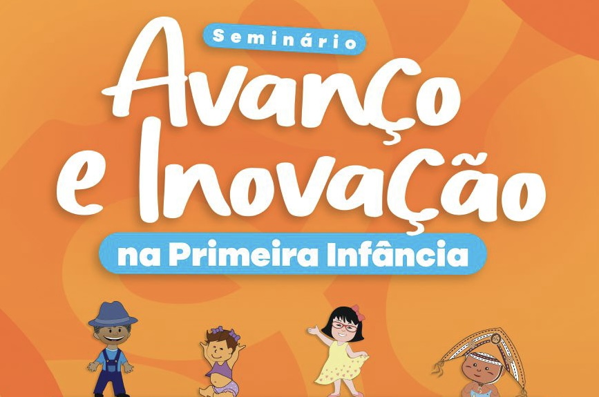 “Avanço e Inovação na Primeira Infância” será tema de seminário em Caruaru, nesta quinta (31)