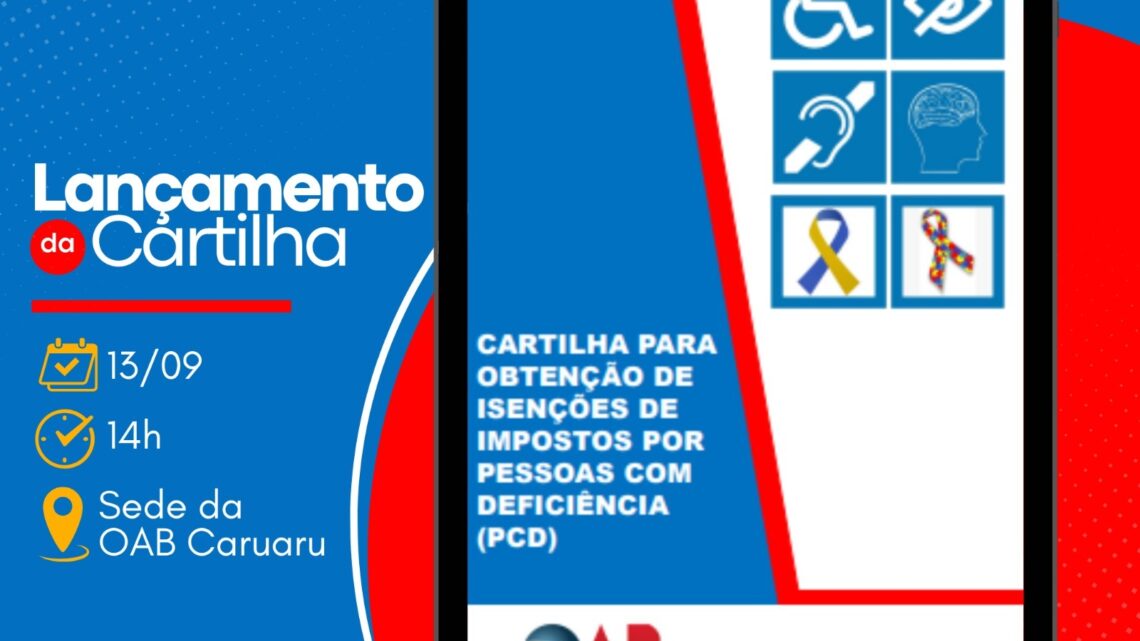 OAB Caruaru vai lançar Cartilha on-line sobre Isenções Tributárias para Pessoas com Deficiência (PCD)