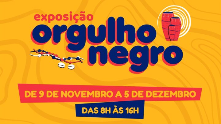 Exposição Orgulho Negro terá mesa-redonda, apresentação artística e noite do acarajé