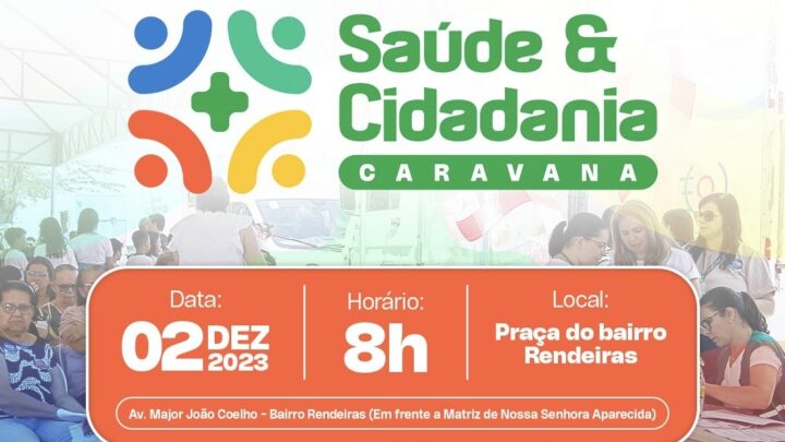 Caravana da Saúde e Cidadania estará no bairro Rendeiras neste sábado (02)