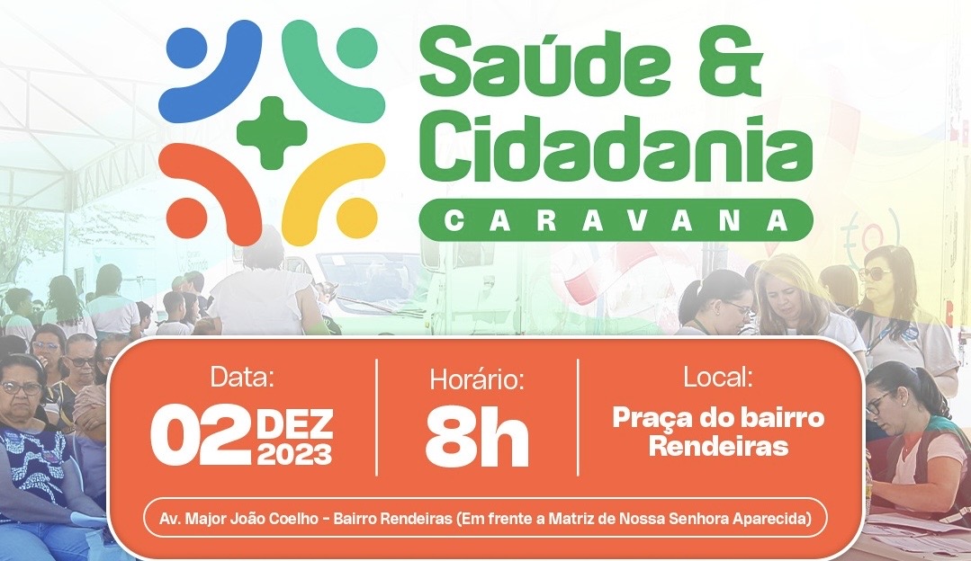 Caravana da Saúde e Cidadania estará no bairro Rendeiras neste sábado (02)