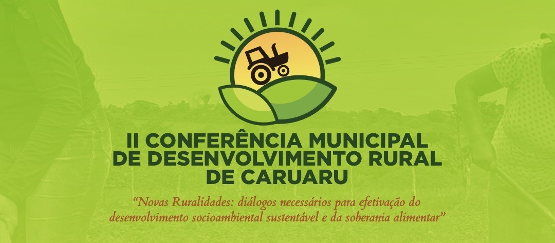 Prorrogada as inscrições para 2ª Conferência Municipal de Desenvolvimento Rural de Caruaru Prorrogada as inscrições para 2ª Conferência Municipal de Desenvolvimento Rural de Caruaru