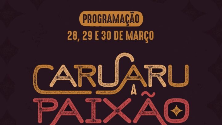 Caruaru – A Paixão Começa Aqui: Confira a programação completa da Semana Santa 2024