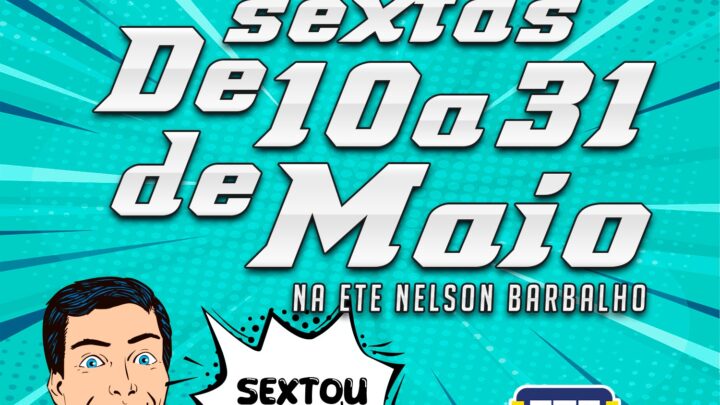 ETE Nelson Barbalho lança ‘Sextou na Escola’