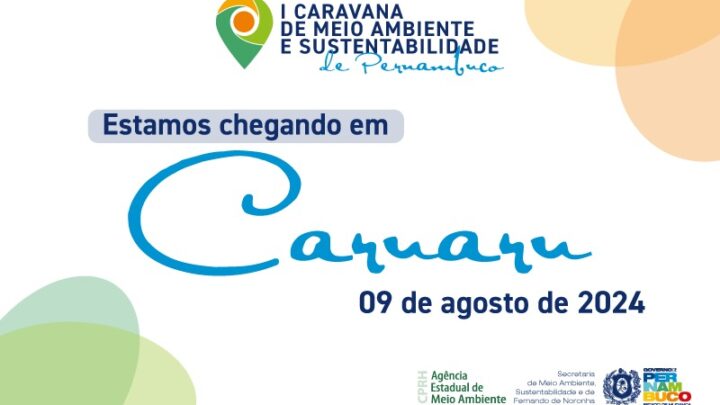 I Caravana de Meio Ambiente e Sustentabilidade de Pernambuco chega em Caruaru nesta sexta (09)