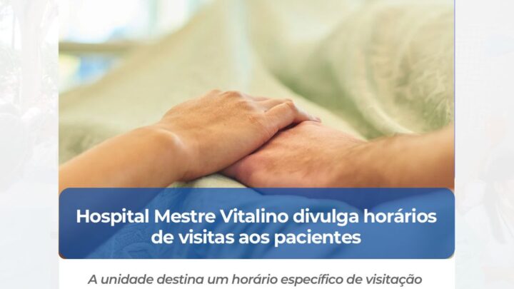 Confira horários de visitas aos pacientes no Hospital Mestre Vitalino