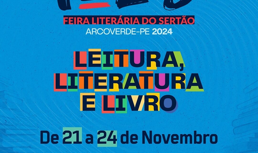 FELIS 2024: Feira Literária do Sertão acontece de 21 a 24 de novembro em Arcoverde com o tema “Leitura, Literatura e Livro”