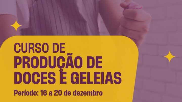 Inscrições abertas para curso gratuito de Produção de Doces e Geleias