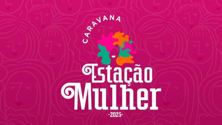 Estação Mulher será realizado com serviços gratuitos e shows neste sábado (22)