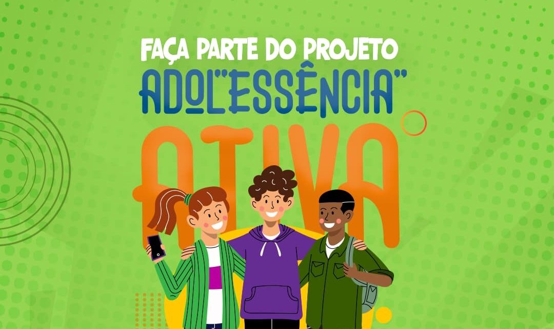 Projeto  “Adol’Essência’ Ativa na Comunidade” chega ao Luiz Bezerra Torres neste sábado (29)