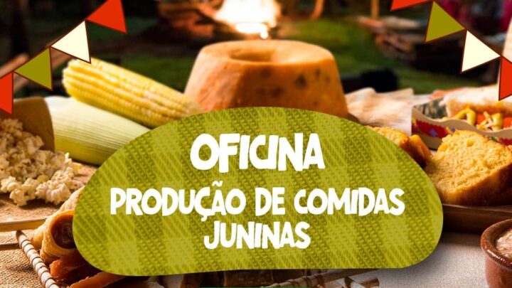 Oficina gratuita de comidas juninas será realizada em Caruaru