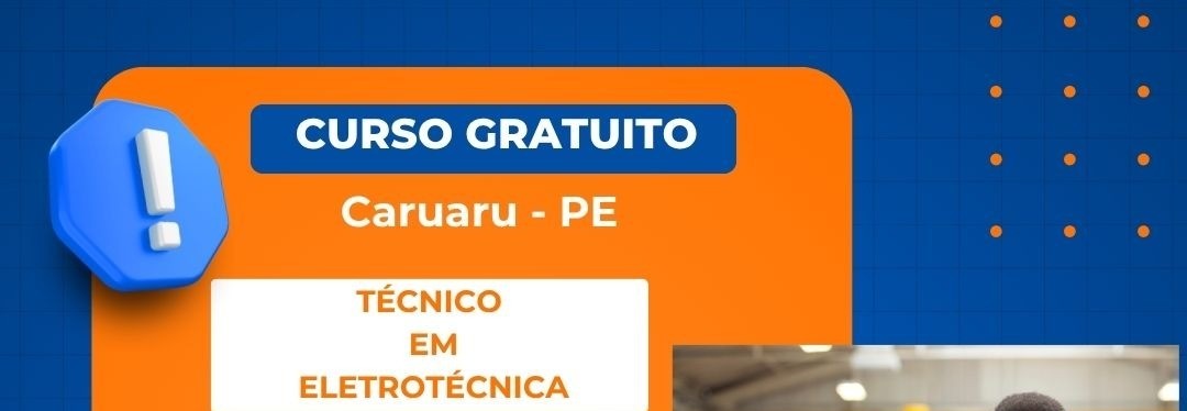 Senai Caruaru abre inscrições gratuitas para curso de Técnico em Eletrotécnica